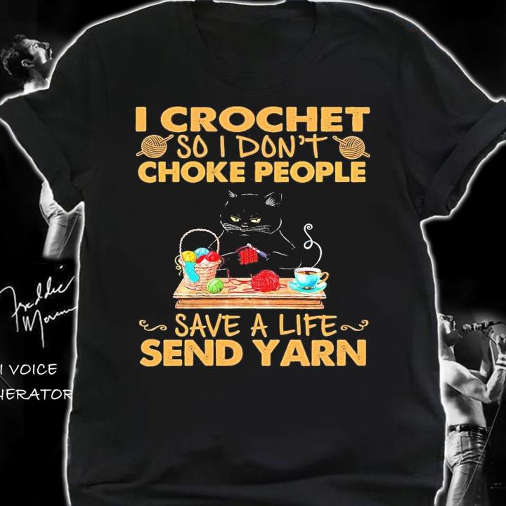 Black cat I crochet so I don't choke people save a life send yarn shirt