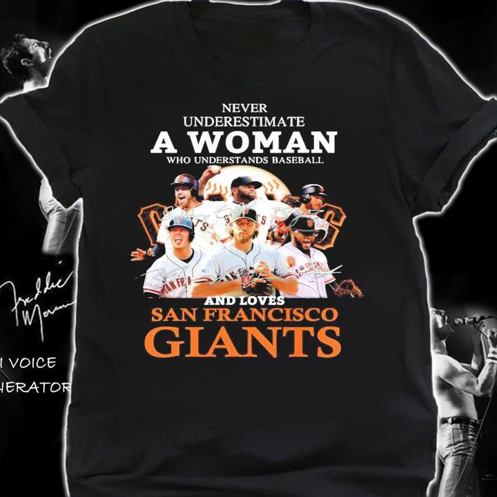 Never underestimate a woman who understand baseball San Francisco Giants shirt shirt