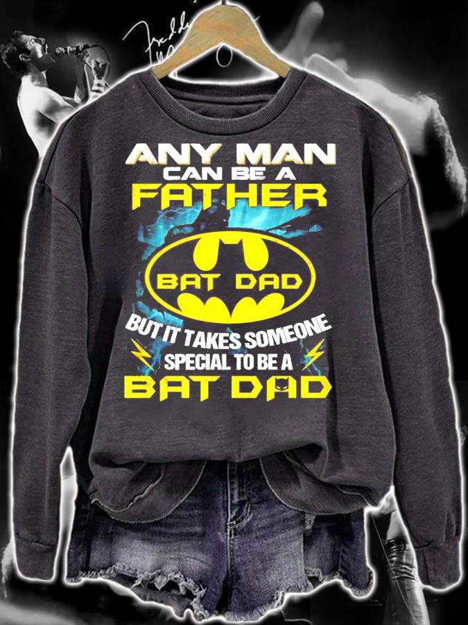 Any man can be a father Bat Dad but it takes someone special to be a Bat Dad shirt sweatshirt