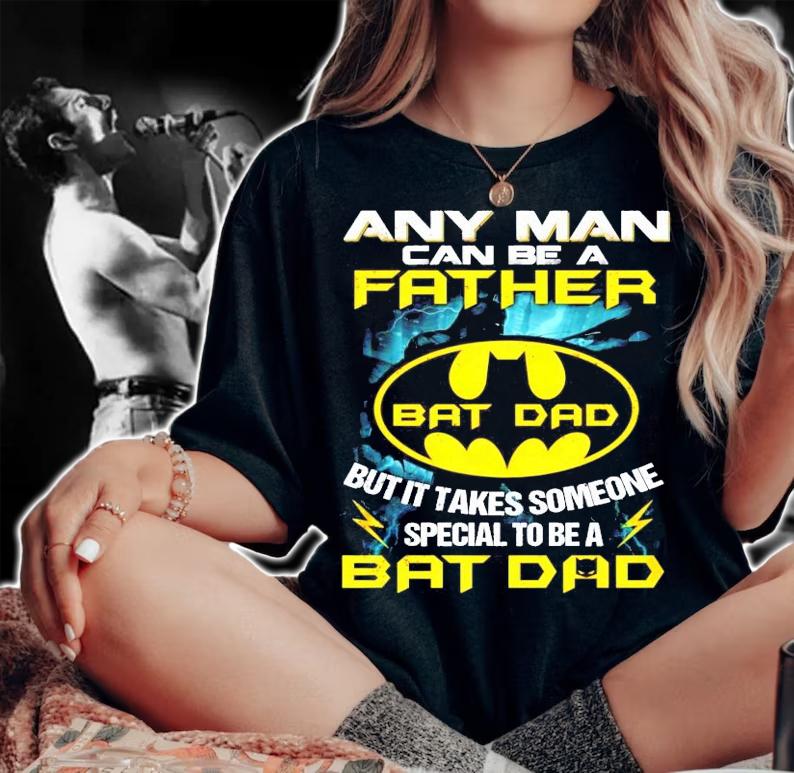 Any man can be a father Bat Dad but it takes someone special to be a Bat Dad shirt woman shirt