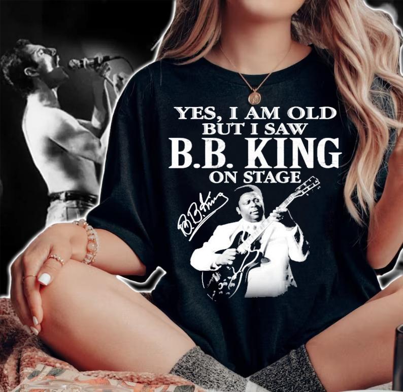 Yes I am old but I saw BB King on stage signature shirt woman shirt