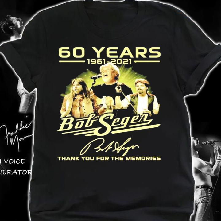 60 years 1961-2021 Bob Seger signature thank you for the memories shirt shirt