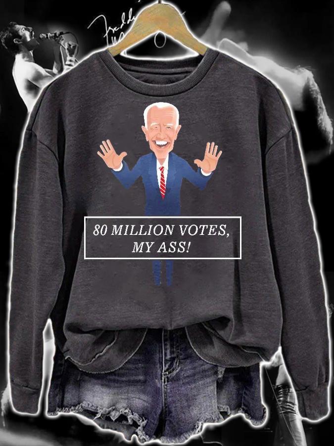 80 Million Votes My Ass Joe Biden t-shirt