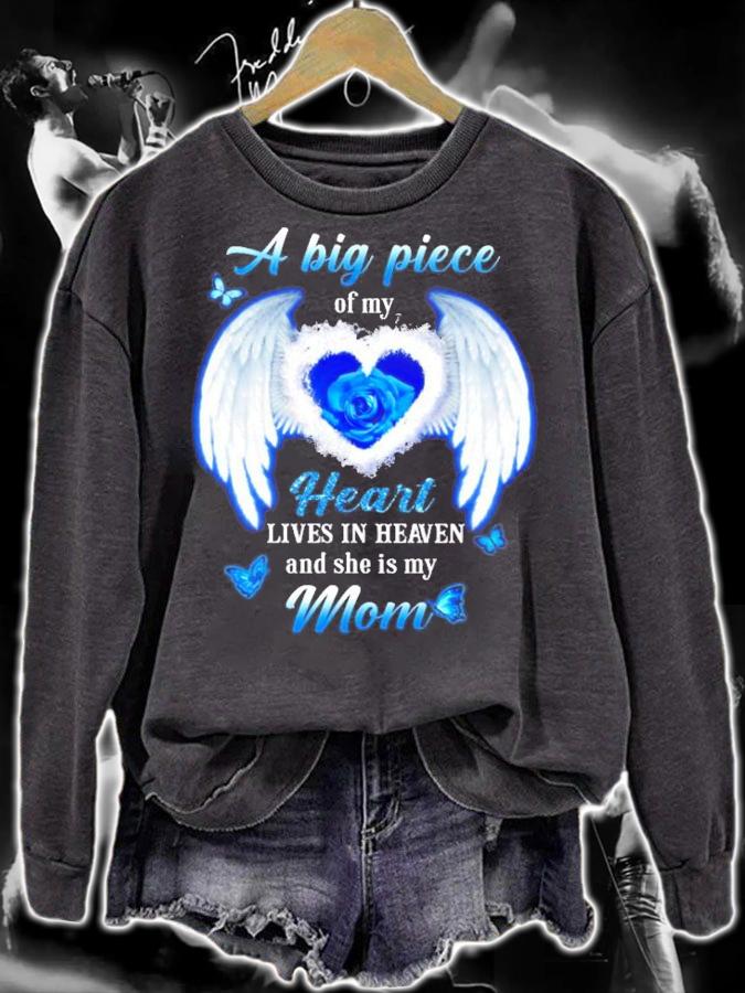 A big piece of my heart lives in heaven and she is my mom shirt