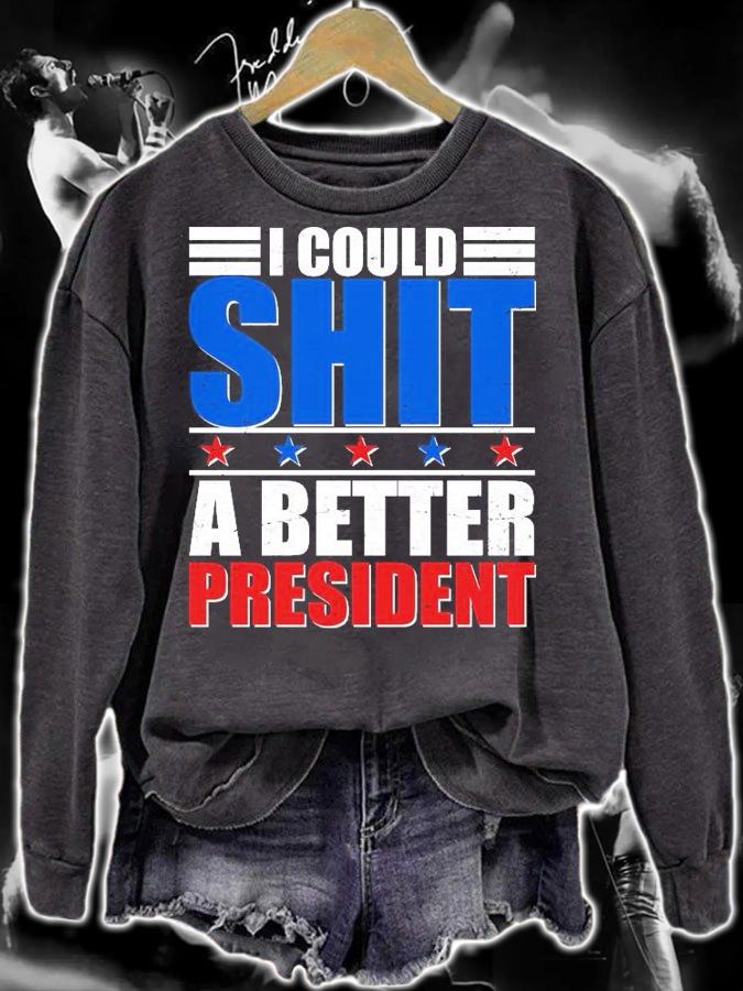 Anti Biden I Could Shit A Better President shirt sweatshirt