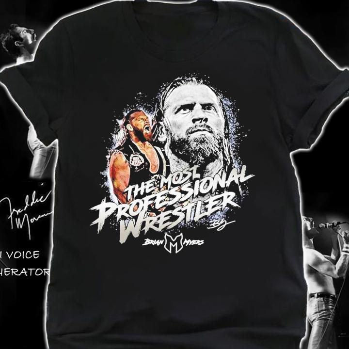 Brian Myers The Most Professional Wrestler shirt