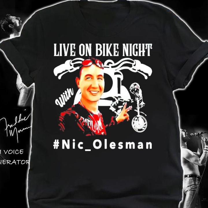 Live on bike night with #NicOlesman shirt