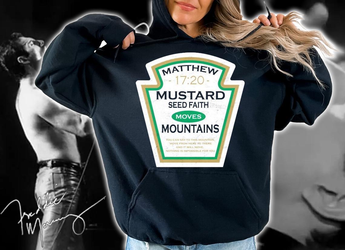 Matthew Mustard Seed Faith Moves Mountains shirt hoodie
