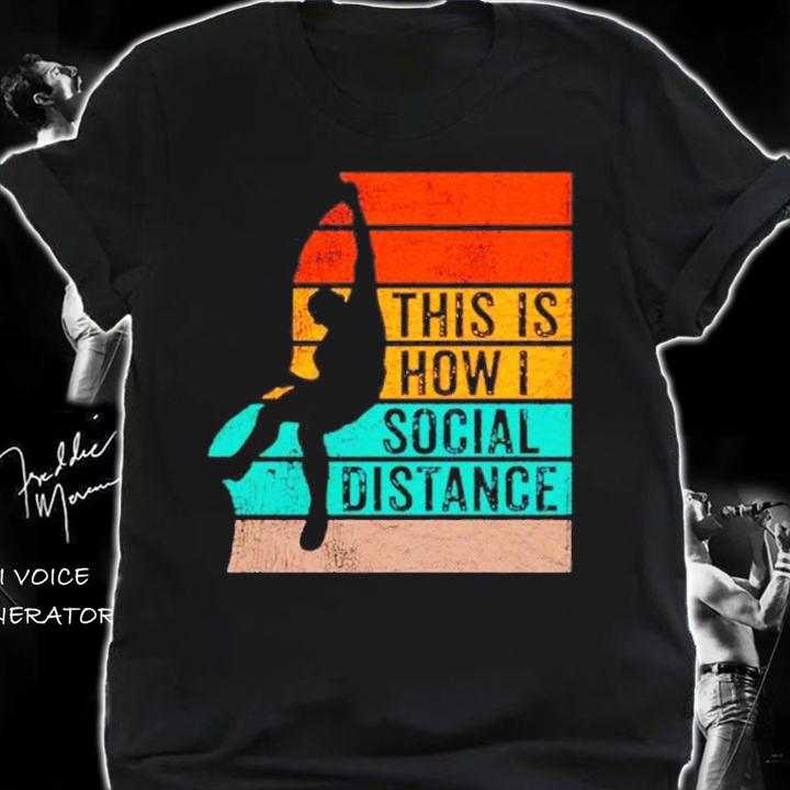 This is how I social distance vintage shirt shirt