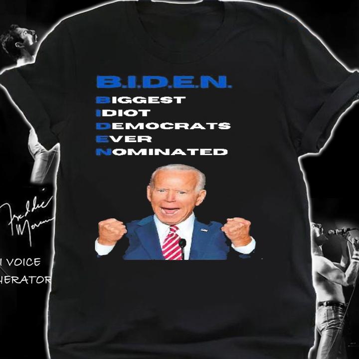 Anti Biden Biggest Idiot Ever Nominated shirt shirt
