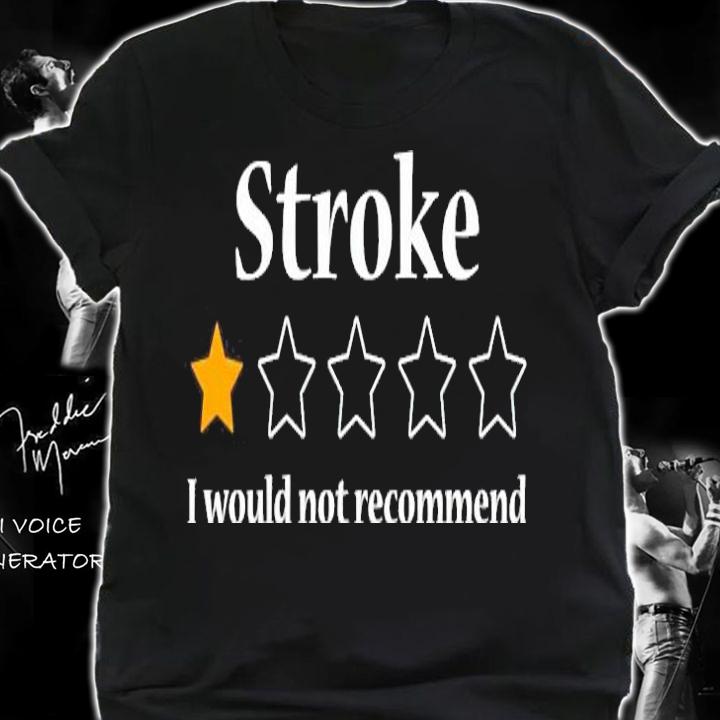 Stroke 1 star I would not recommend shirt shirt