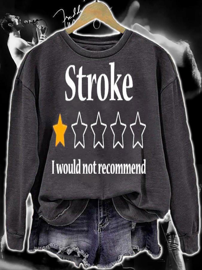 Stroke 1 star I would not recommend shirt sweatshirt