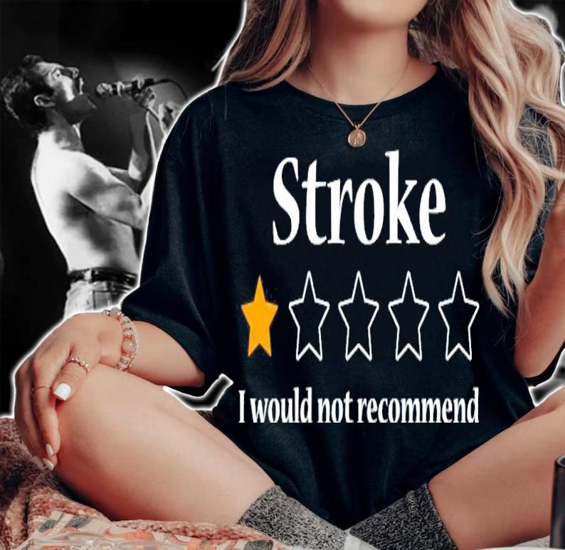 Stroke 1 star I would not recommend shirt woman shirt