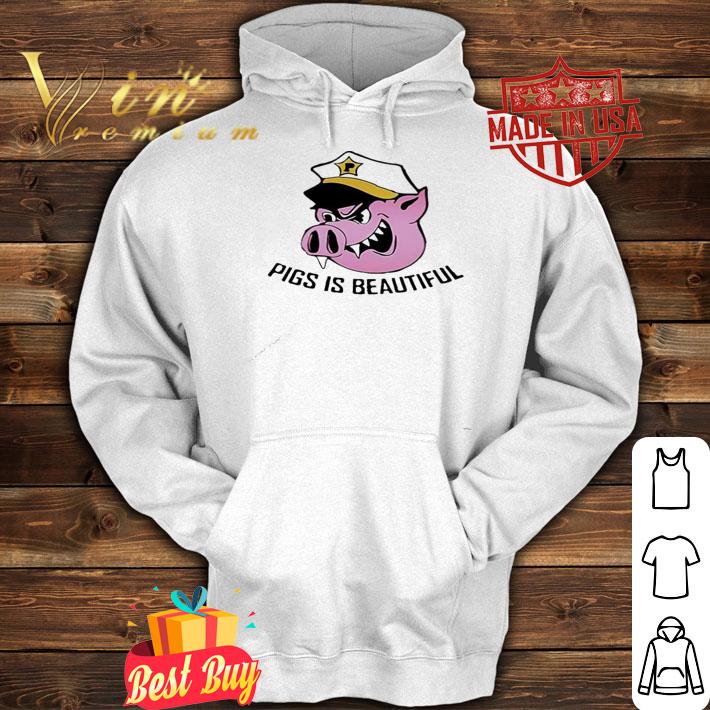 Pigs is beautiful shirt