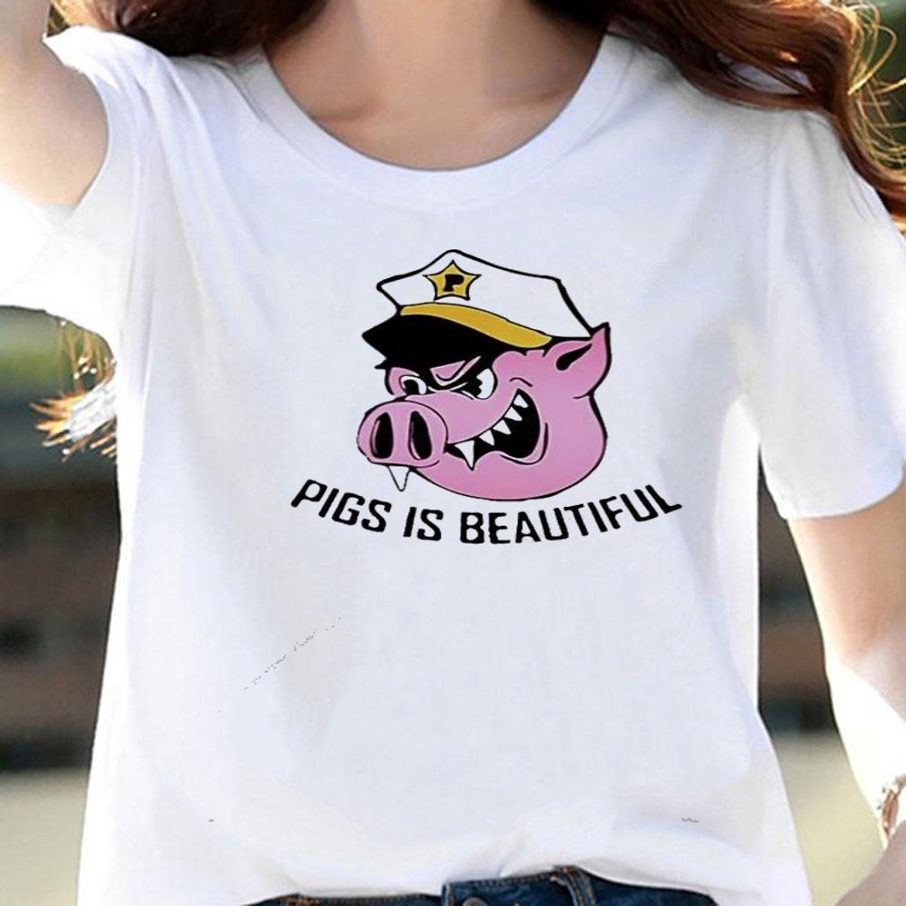 Pigs is beautiful shirt