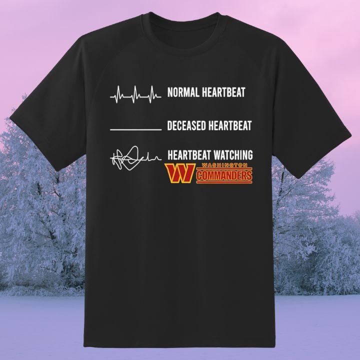 Premium Normal Heartbeat Deceased Heartbeat Watching Washington Commanders T-Shirt