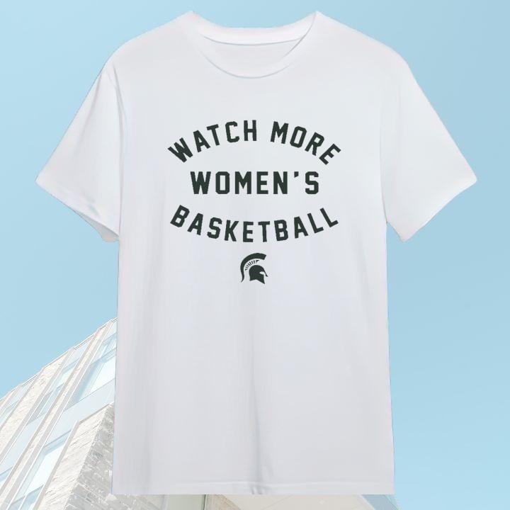 Michigan State Spartans Womens Basketball Watch More T-Shirt