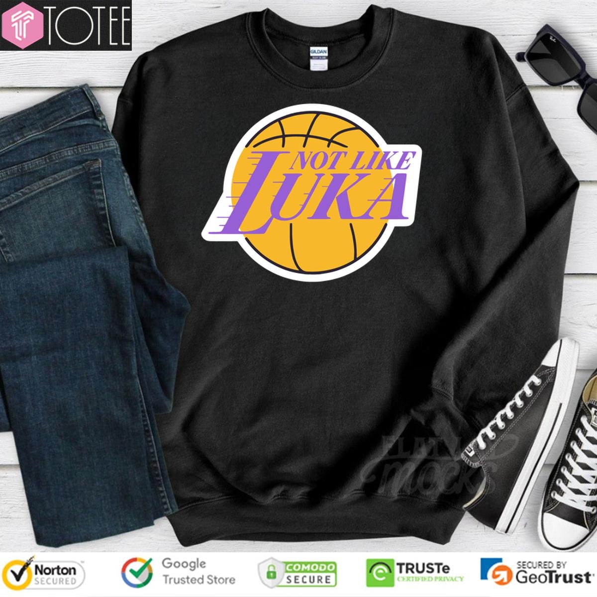 Los Angeles Lakers Not Like Luka Doncic sweatshirt