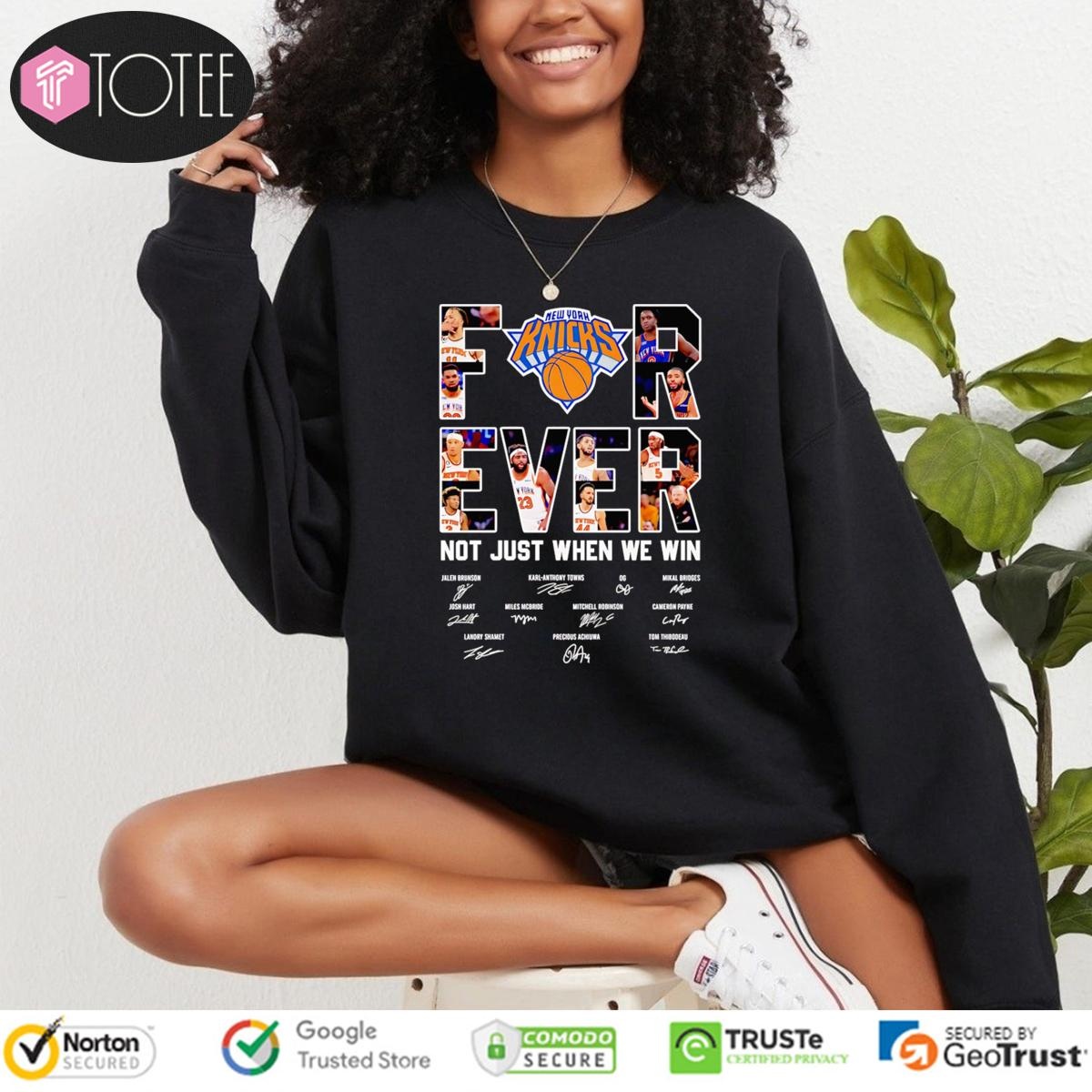 Forever Not Just When We Win New York Knicks Nba Signatures sweatshirt