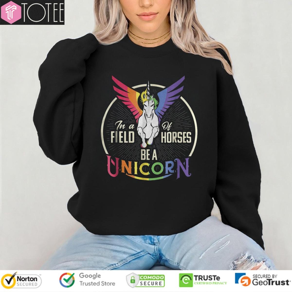 In A Of Field Horses Be A Unicorn Lgbt Pride sweatshirt