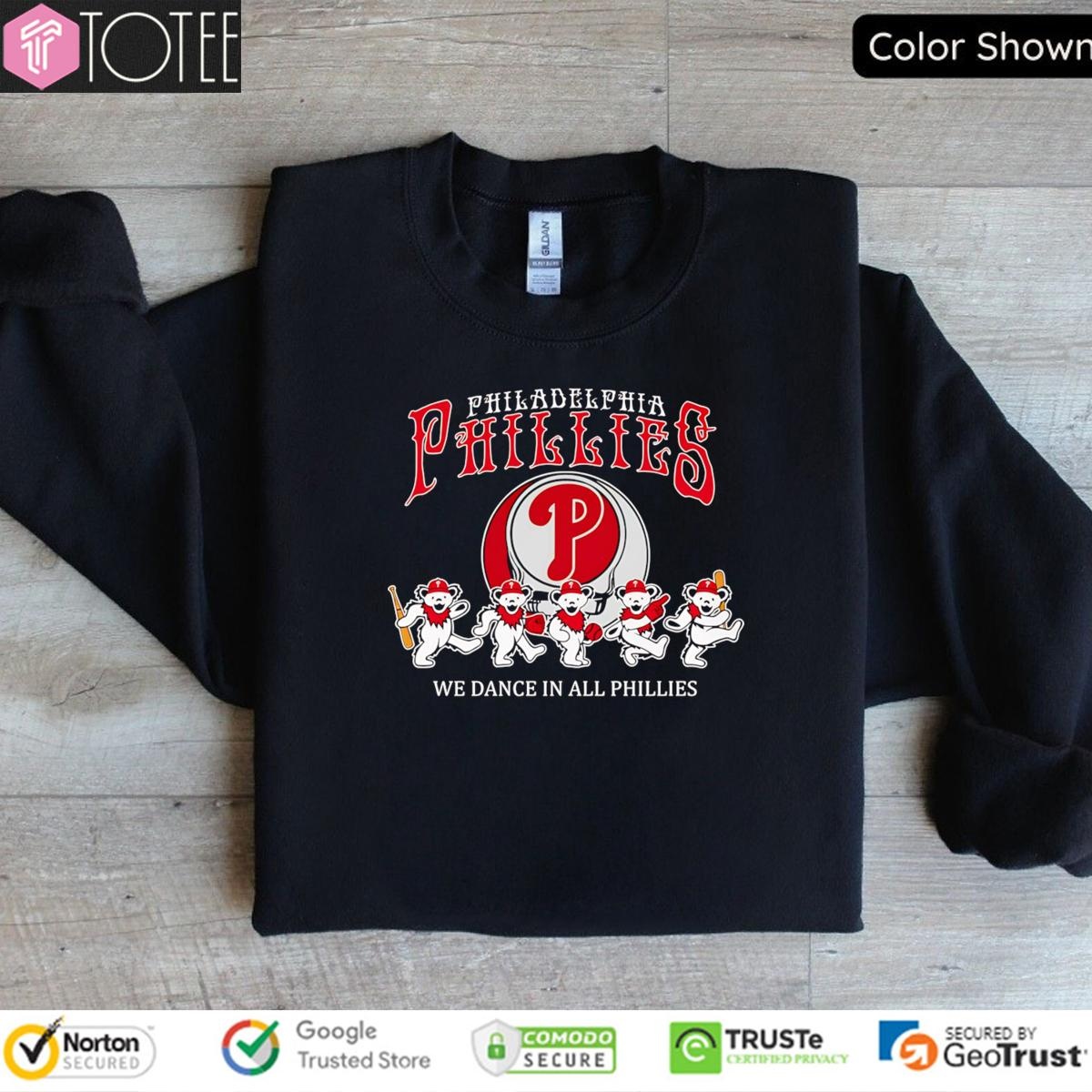 We Dance In All Phillies Grateful Dead Philadelphia Phillies Baseball sweatshirt