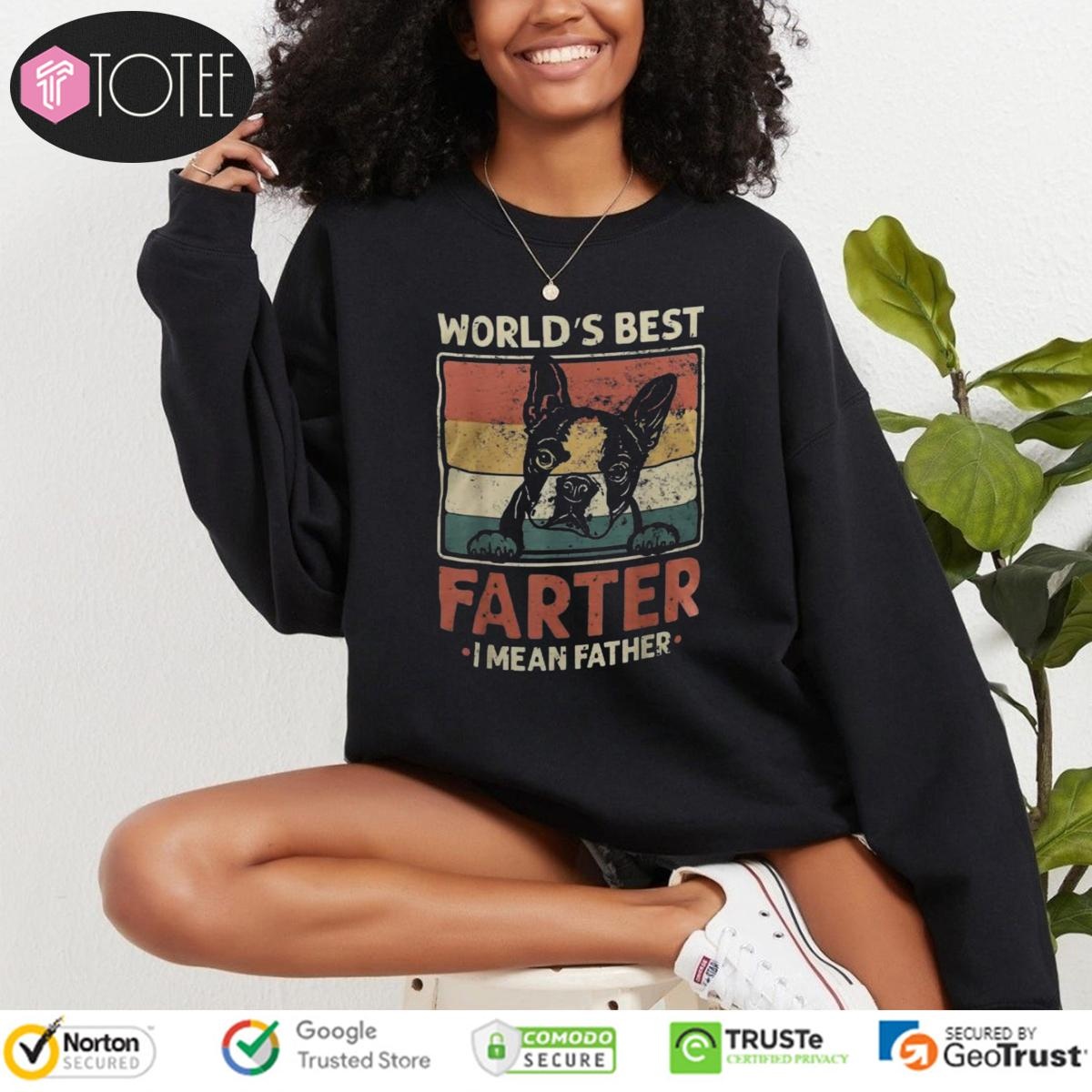 Worlds Best Farter I Mean Father Boston Terrier Fathers Day Vintage sweatshirt