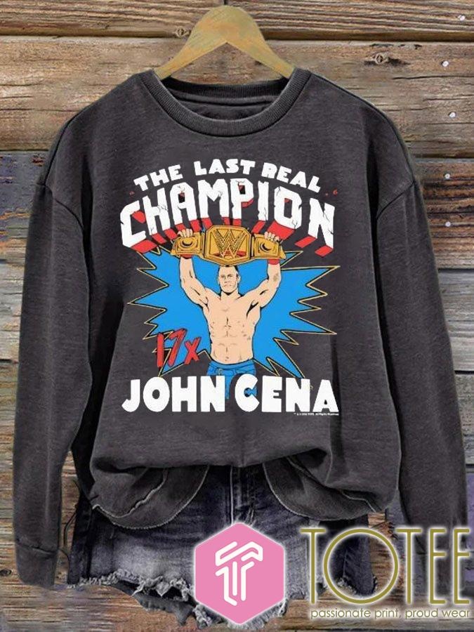 John Cena The Last Real Champion Wwe 17X Cartoon Shirt sweatshirt