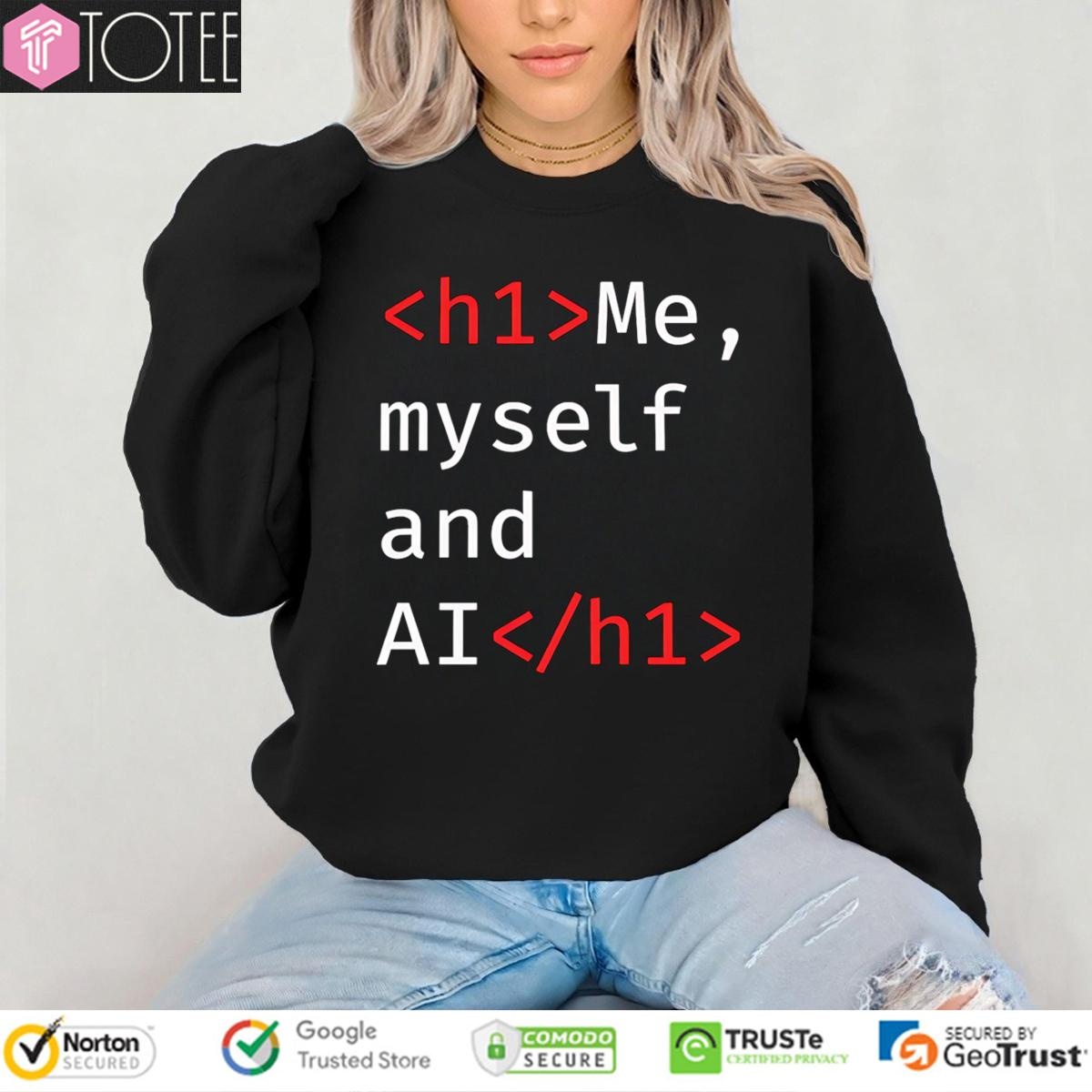 Me Myself And Ai Code H1 sweatshirt