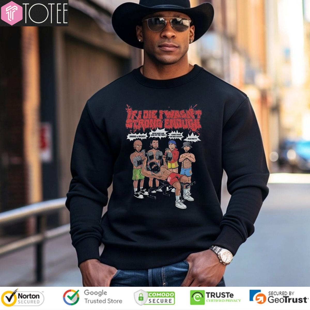 If I Die I Wasnt Strong Enough Gym Grind Society Pressure sweatshirt