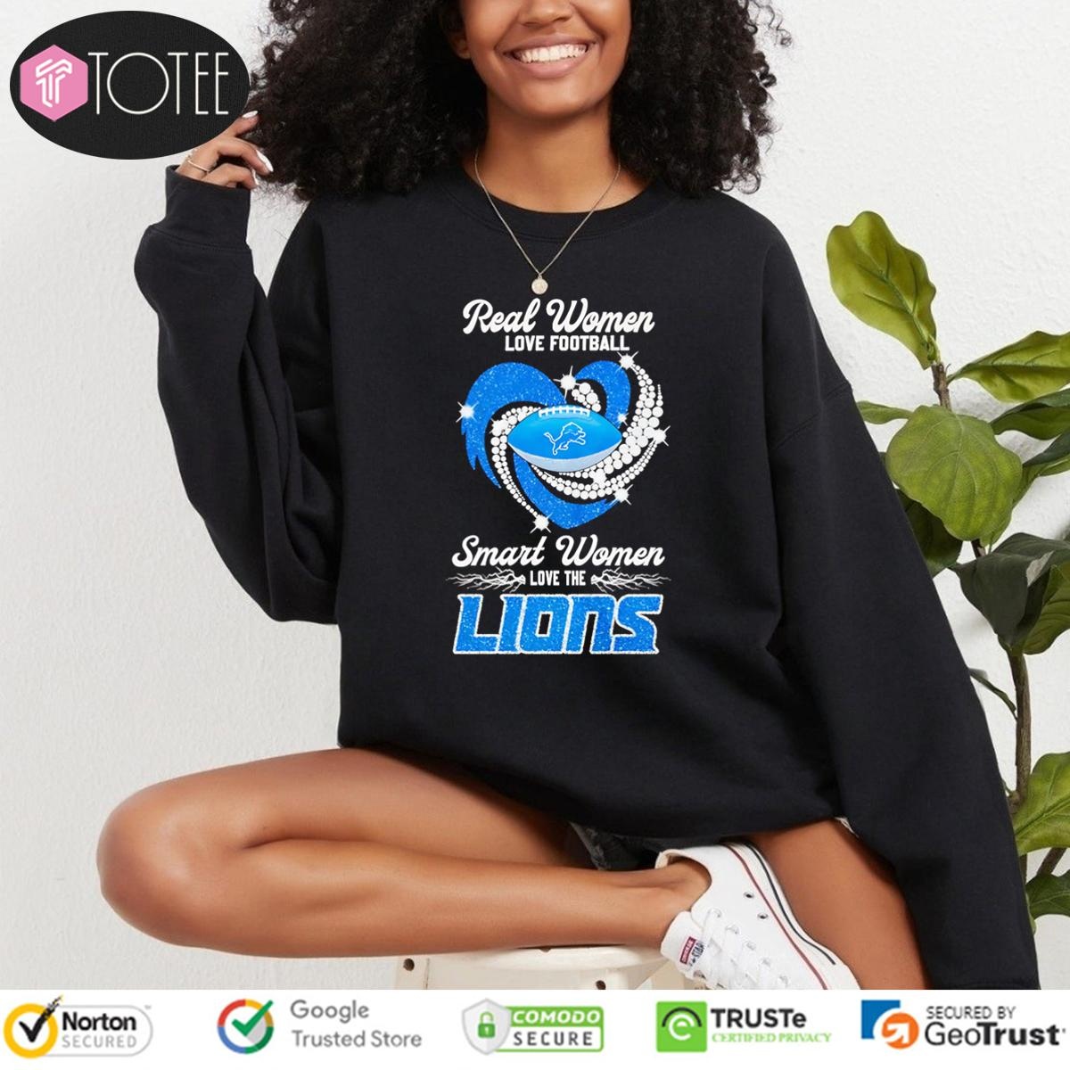 Real Women Love Football Smart Women Love The Detroit Lions sweatshirt