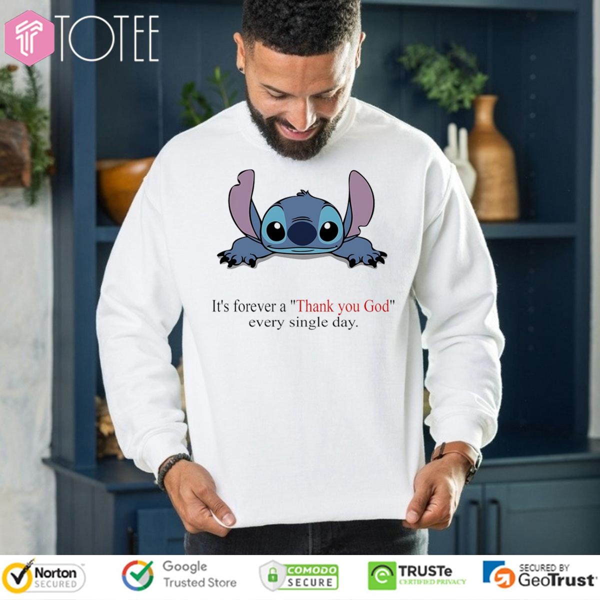 Stitch Its Forever A Thank You God Every Single Day sweatshirt
